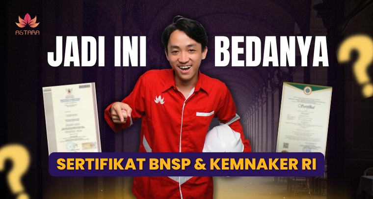 Jangan Salah Pilih! Ini Panduan Memahami Sertifikat BNSP dan Kemnaker